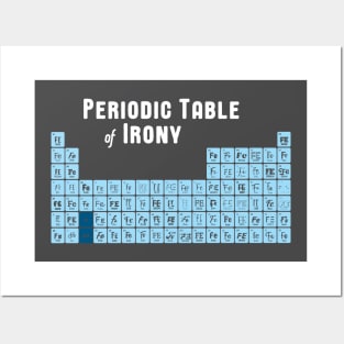 Periodic Table of Irony Posters and Art